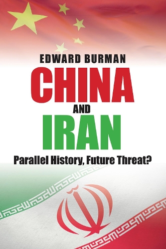 Бумажная книга «China and Iran: Parallel History, Future Threat?», автор Эдвард Бурман - фото №1
