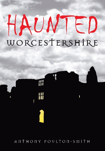 Паперова книга «Haunted Worcestershire», автор Ентоні Поултон-Сміт - фото №1