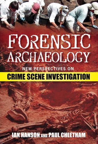 Паперова книга «Forensic Archaeology: New Approaches to Crime Scene Investigation», авторів Ієн Хенсон, Пол Чітхем - фото №1