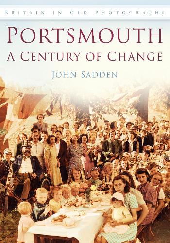 Паперова книга «Portsmouth: A Century of Change: Britain in Old Photographs», автор Джон Садден - фото №1