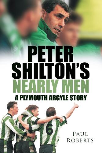 Бумажная книга «Peter Shilton's Nearly Men: A Plymouth Argyle Story», автор Пол Робертс - фото №1