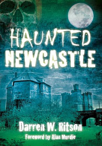 Паперова книга «Haunted Newcastle», автор Даррен В. Рітсон - фото №1