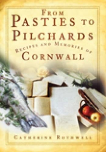 Бумажная книга «From Pasties to Pilchards: Recipes and Memories of Cornwall», автор Кэтрин Ротвелл - фото №1