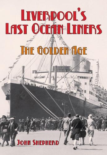 Паперова книга «Liverpool's Last Ocean Liners: The Golden Age», автор Джон Шепард - фото №1