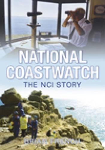 Бумажная книга «National Coastwatch: The NCI Story», автор Брайан Френч - фото №1
