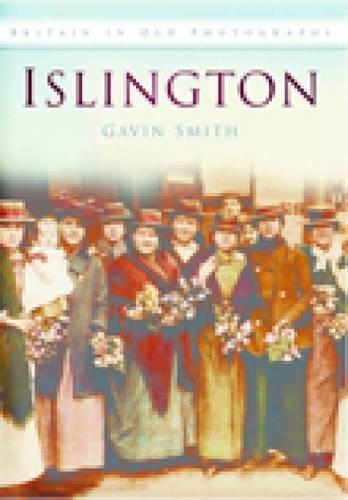 Паперова книга «Islington: Britain in Old Photographs», автор Гевін Сміт - фото №1