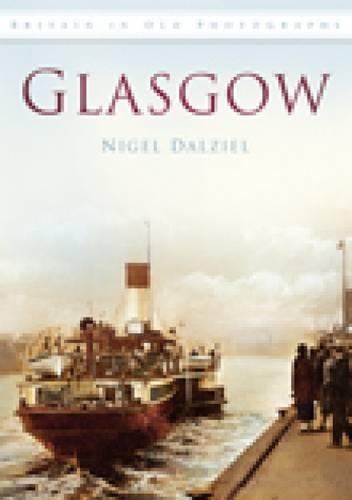 Бумажная книга «Glasgow: Britain in Old Photographs», автор Найджел Далзиел - фото №1