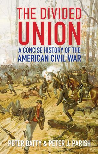 Бумажная книга «The Divided Union: A Concise History of the American Civil War», авторов Питер Бэтти, Питер Джей Пэриш - фото №1