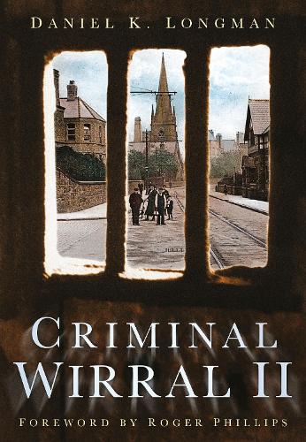 Бумажная книга «Criminal Wirral II», автор Дэниел К. Лонгман - фото №1
