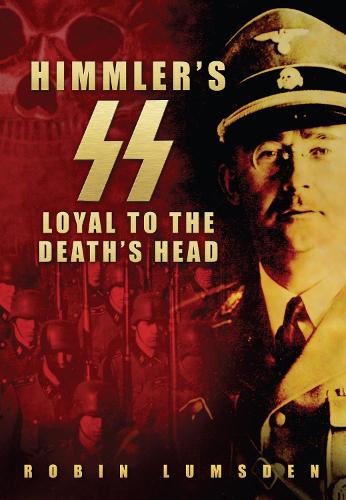 Бумажная книга «Himmler's SS: Loyal to the Death's Head», автор Робин Ламсден - фото №1