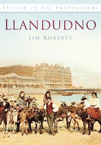 Паперова книга «Llandudno: Britain in Old Photographs», автор Джим Робертс - фото №1
