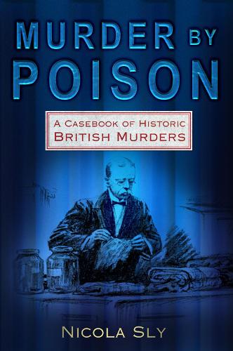 Бумажная книга «Murder by Poison: A Casebook of Historic British Murders», автор Никола Слай - фото №1