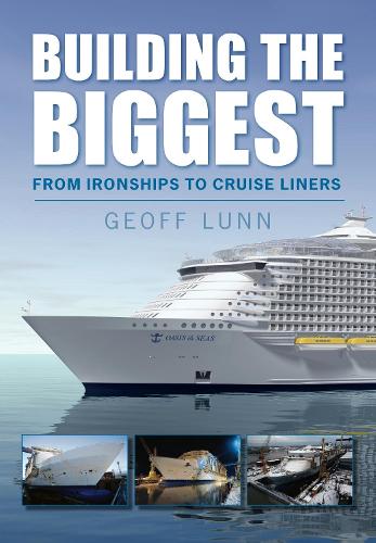 Паперова книга «Building the Biggest: From Ironships to Cruise Liners», автор Джефф Ланн - фото №1