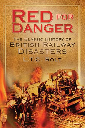 Паперова книга «Red for Danger: The Classic History of British Railway Disasters», автор Л. Т. С. Ролт - фото №1