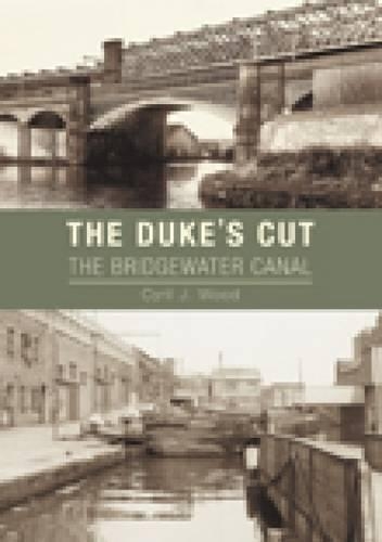 Бумажная книга «The Duke's Cut: The Bridgewater Canal», автор Сирил Джей Вуд - фото №1