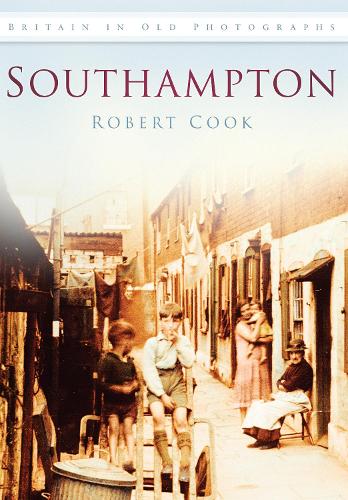 Паперова книга «Southampton: Britain in Old Photographs», автор Роберт Кук - фото №1