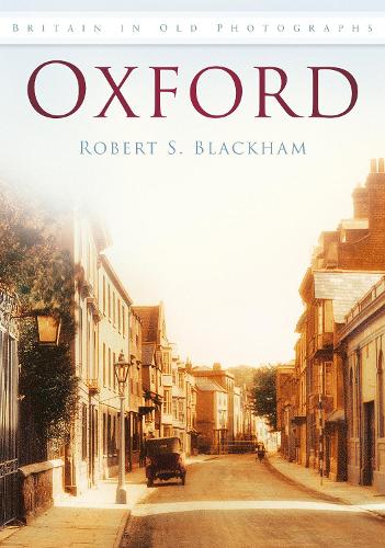 Паперова книга «Oxford: Britain in Old Photographs», автор Роберт Блекхем - фото №1