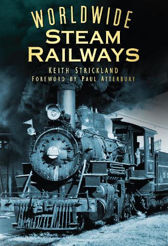 Паперова книга «Worldwide Steam Railways», автор Кіт Стрікленд - фото №1