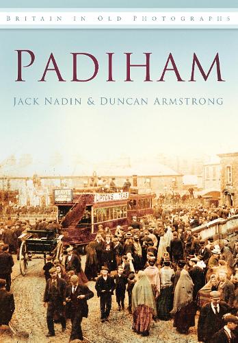 Паперова книга «Padiham: Britain in Old Photographs», авторів Дункан Армстронг, Джек Надін - фото №1