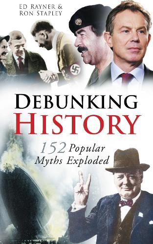 Бумажная книга «Debunking History: 152 Popular Myths Exploded», авторов Эд Рейнер, Рон Стэпли - фото №1