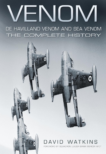 Бумажная книга «Venom: De Havilland Venom and Sea Venom: The Complete History», автор Дэвид Уоткинс - фото №1