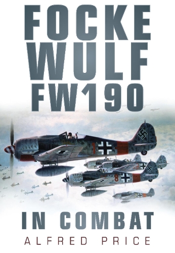 Паперова книга «Focke Wulf FW190: In Combat», автор Альфред Прайс - фото №1