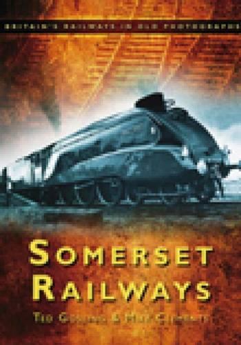 Бумажная книга «Somerset Railways: Britain's Railways in Old Photographs», авторов Майк Клемент, Тед Гослинг - фото №1