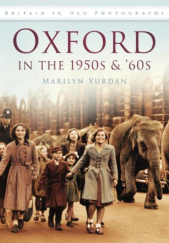 Бумажная книга «Oxford in the 1950s and '60s: Britain in Old Photographs», автор Мэрилин Юрдан - фото №1