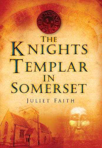 Бумажная книга «The Knights Templar in Somerset», автор Джульетта Фейт - фото №1