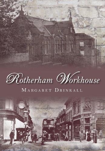 Бумажная книга «Rotherham Workhouse», автор Маргарет Дринкалл - фото №1
