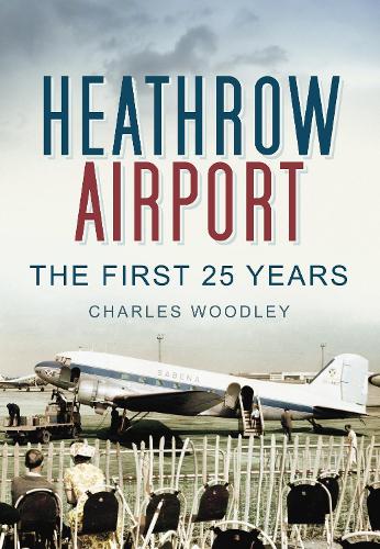 Бумажная книга «Heathrow Airport: The First 25 Years», автор Чарльз Вудли - фото №1
