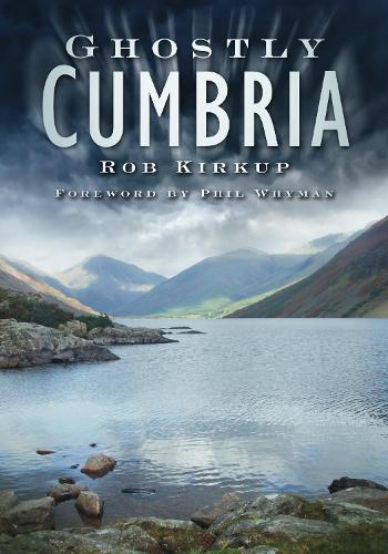 Бумажная книга «Ghostly Cumbria», автор Роб Киркап - фото №1