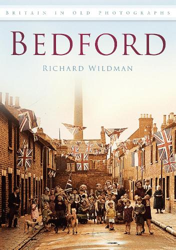 Бумажная книга «Bedford: Britain in Old Photographs», автор Ричард Уилдман - фото №1