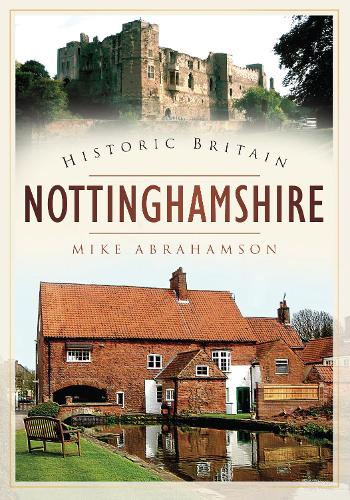 Бумажная книга «Historic Britain: Nottinghamshire», автор Майк Абрахамсон - фото №1