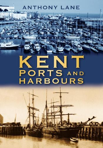 Паперова книга «Kent Ports and Harbours», автор Ентоні Лейн - фото №1
