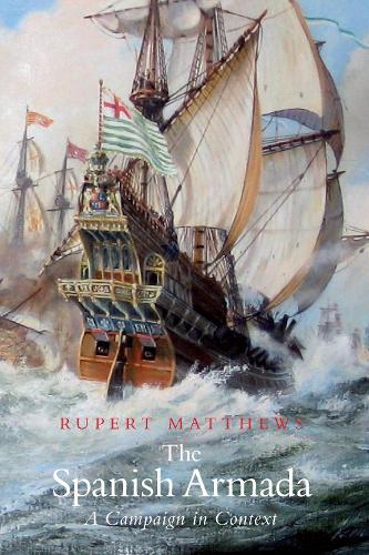 Бумажная книга «The Spanish Armada: A Campaign in Context», автор Руперт Мэтьюз - фото №1