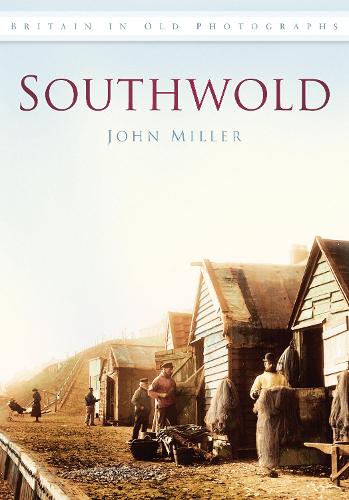 Бумажная книга «Southwold: Britain in Old Photographs», автор Джон Миллер - фото №1