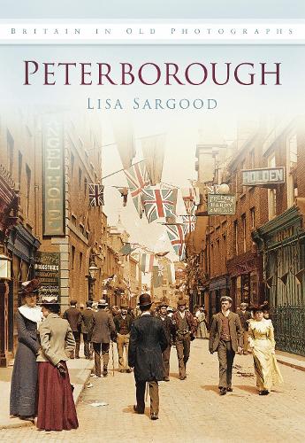 Паперова книга «Peterborough: Britain in Old Photographs», автор Ліза Саргуд - фото №1