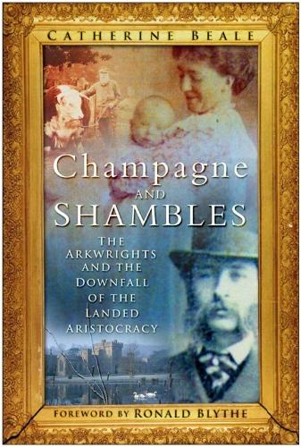 Бумажная книга «Champagne and Shambles: The Arkwrights and the Country House in Crisis», автор Кэтрин Бил - фото №1