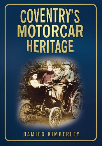 Паперова книга «Coventry's Motorcar Heritage», автор Дем'єн Кімберлі - фото №1