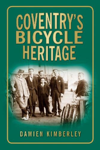 Бумажная книга «Coventry's Bicycle Heritage», автор Дэмиен Кимберли - фото №1
