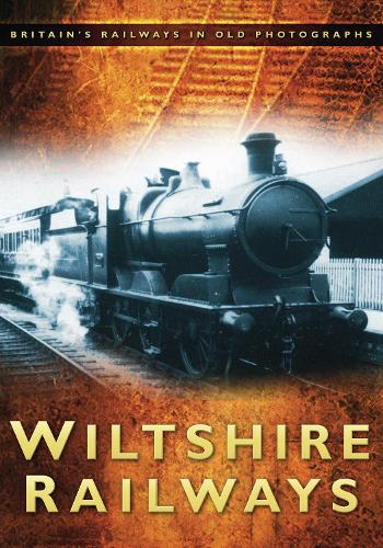 Паперова книга «Wiltshire Railways: Britain's Railways in Old Photographs», автор Кевін Робертсон - фото №1