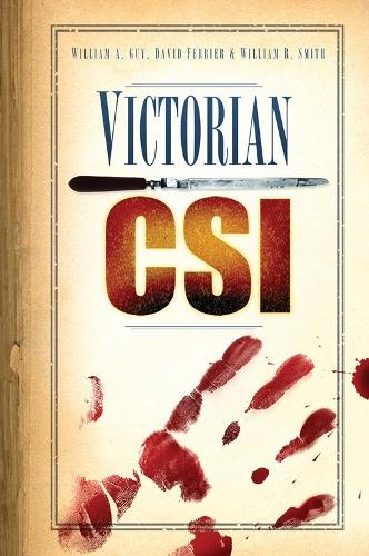 Паперова книга «Victorian CSI», авторів Девід Фер'єр, Вільям Гай, Вільям Р. Сміт - фото №1