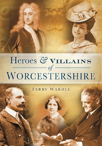 Бумажная книга «Heroes and Villains of Worcestershire», автор Терри Уордл - фото №1