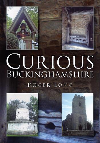 Бумажная книга «Curious Buckinghamshire», автор Роджер Лонг - фото №1