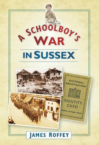 Бумажная книга «A Schoolboy's War in Sussex», автор Джеймс Роффи - фото №1