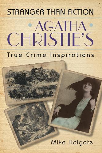 Паперова книга «Agatha Christie's True Crime Inspirations: Stranger Than Fiction», автор Майк Холгейт - фото №1