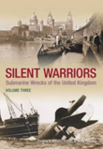 Бумажная книга «Silent Warriors Volume Three: Submarine Wrecks of the United Kingdom», авторов Памела Армстронг, Рон Янг - фото №1