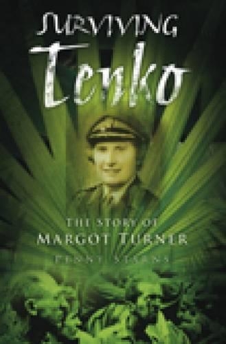 Бумажная книга «Surviving Tenko: The Story of Margot Turner», автор Пенни Старнс - фото №1