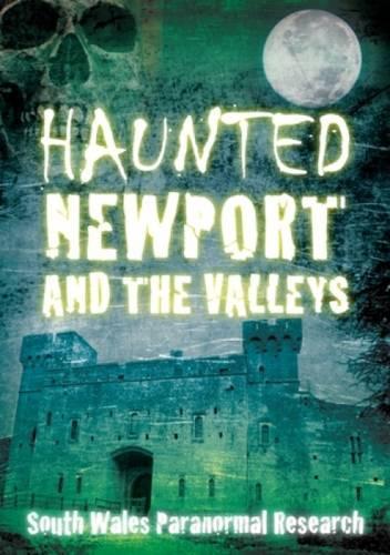 Бумажная книга «Haunted Newport and the Valleys», автор Паранормальные исследования Южного Уэльса - фото №1